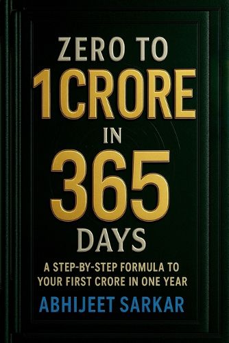 Cover image for Zero to 1 Crore in 365 Days