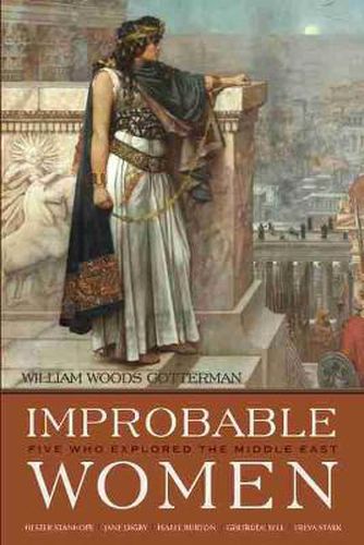 Cover image for Improbable Women: Five Who Explored the Middle East