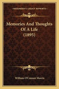 Cover image for Memories and Thoughts of a Life (1895)