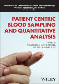 Cover image for Patient Centric Blood Sampling and Quantitative Bi oanalysis: From Ligand Binding to LC-MS