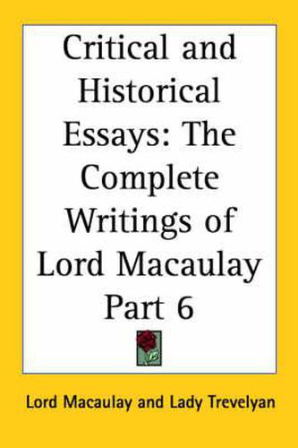 Cover image for Critical and Historical Essays: The Complete Writings of Lord Macaulay
