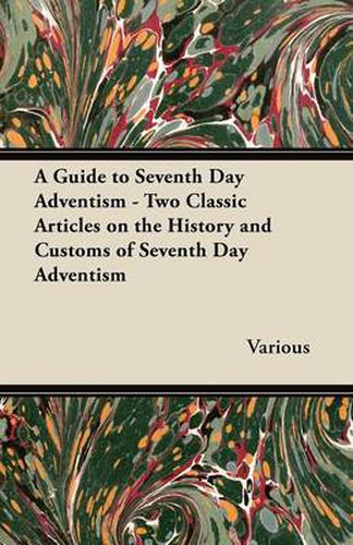 Cover image for A Guide to Seventh Day Adventism - Two Classic Articles on the History and Customs of Seventh Day Adventism