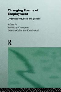 Cover image for Changing Forms of Employment: Organizations, Skills and Gender