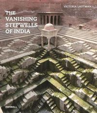 Cover image for The Vanishing Stepwells of India