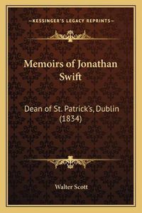 Cover image for Memoirs of Jonathan Swift: Dean of St. Patrick's, Dublin (1834)