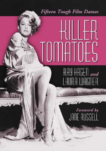 Killer Tomatoes: Fifteen Tough Film Dames