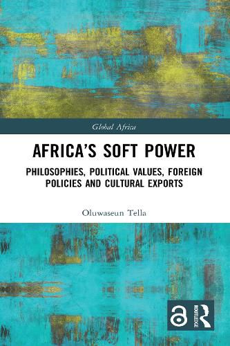 Cover image for Africa's Soft Power: Philosophies, Political Values, Foreign Policies and Cultural Exports