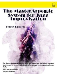 Cover image for The Master Arpeggio System for Jazz Improvisation