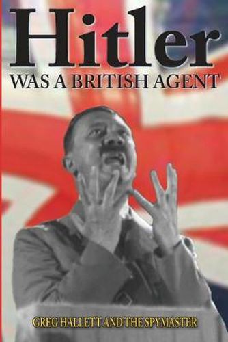 Cover image for Hitler Was a British Agent