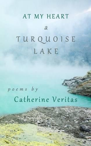 At My Heart, A Turquoise Lake