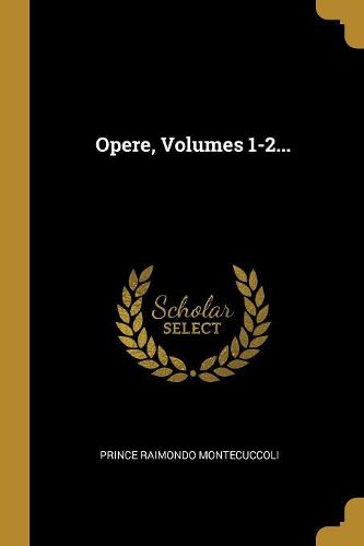 Cover image for Opere, Volumes 1-2...