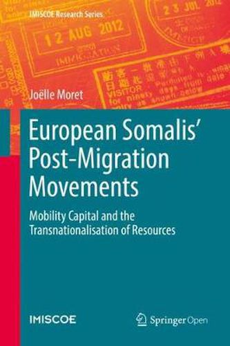 Cover image for European Somalis' Post-Migration Movements: Mobility Capital and the Transnationalisation of Resources