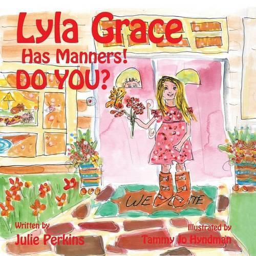 Cover image for Lyla Grace Has Manners! DO YOU?