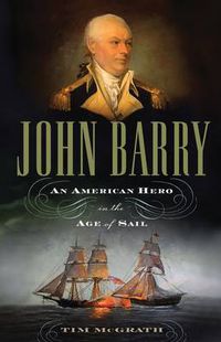 Cover image for John Barry: An American Hero in the Age of Sail