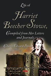 Cover image for Life of Harriet Beecher Stowe, Compiled from Her Letters and Journals