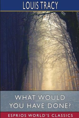 Cover image for What Would You Have Done? (Esprios Classics)