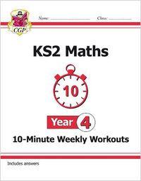 Cover image for KS2 Maths 10-Minute Weekly Workouts - Year 4