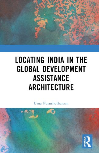 Locating India in the Global Development Assistance Architecture