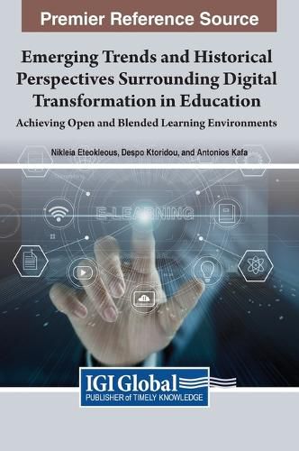 Cover image for Emerging Trends and Historical Perspectives Surrounding Digital Transformation in Education: Achieving Open and Blended Learning Environments