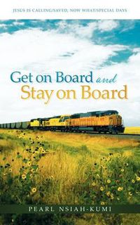 Cover image for Get on Board and Stay on Board: Jesus Is Calling/Saved, Now What/Special Days