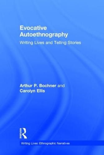 Cover image for Evocative Autoethnography: Writing Lives and Telling Stories