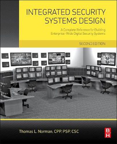 Cover image for Integrated Security Systems Design: A Complete Reference for Building Enterprise-Wide Digital Security Systems