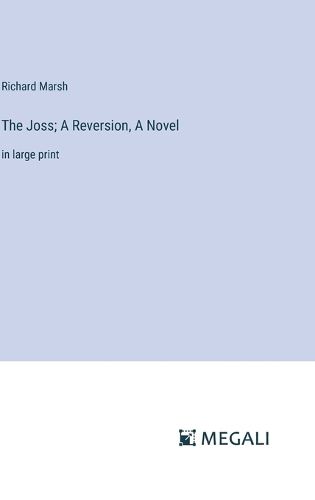 Cover image for The Joss; A Reversion, A Novel