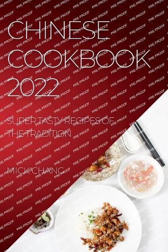 Cover image for Chinese Cookbook 2022: Super Tasty Recipes of the Tradition