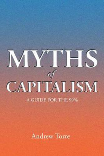 Cover image for Myths of Capitalism: A Guide for the 99%