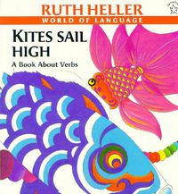Cover image for Kites Sail High: A Book About Verbs