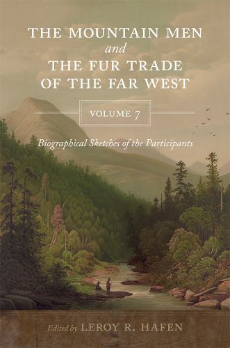Cover image for The Mountain Men and the Fur Trade of the Far West, Volume 7