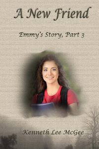 Cover image for A New Friend: Emmy's Story, Part 3