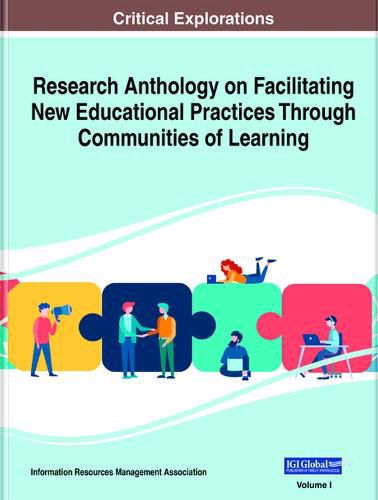 Cover image for Research Anthology on Facilitating New Educational Practices Through Communities of Learning
