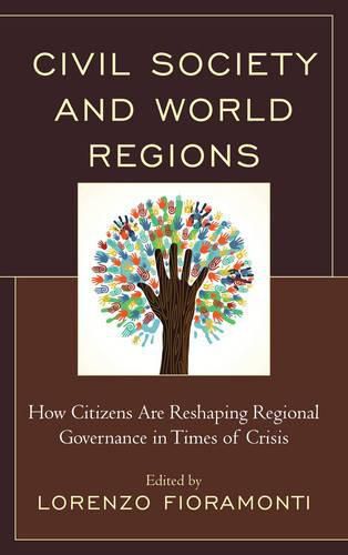 Cover image for Civil Society and World Regions: How Citizens Are Reshaping Regional Governance in Times of Crisis