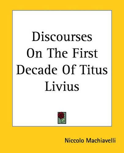 Cover image for Discourses On The First Decade Of Titus Livius