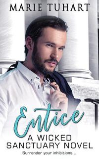 Cover image for Entice: A Wicked Sanctuary Novel