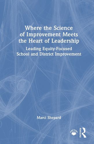 Cover image for Where the Science of Improvement Meets the Heart of Leadership