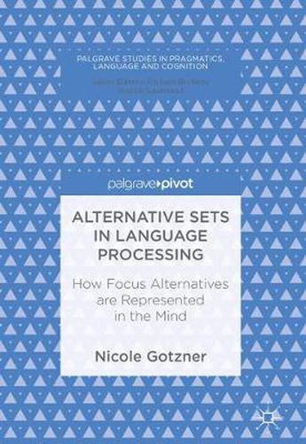 Cover image for Alternative Sets in Language Processing: How Focus Alternatives are Represented in the Mind