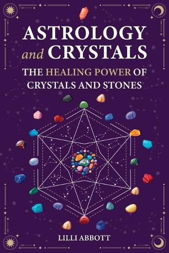 Astrology and Crystals, The Healing Power of Crystals and Stones