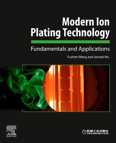 Cover image for Modern Ion Plating Technology: Fundamentals and Applications