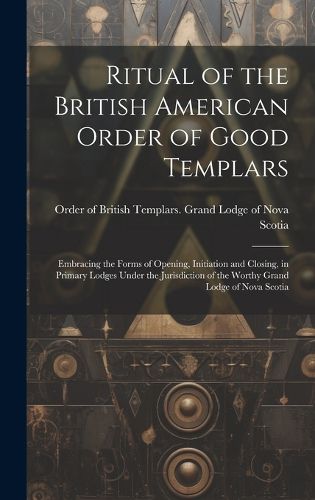 Cover image for Ritual of the British American Order of Good Templars