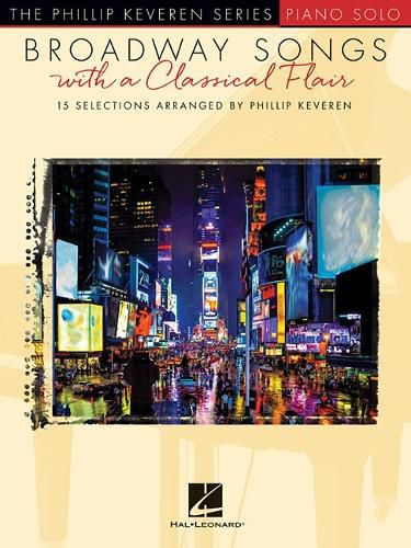 Cover image for Broadway Songs with a Classical Flair: The Phillip Keveren Series Piano Solo