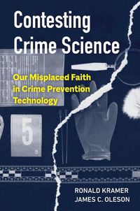 Cover image for Contesting Crime Science: Our Misplaced Faith in Crime Prevention Technology