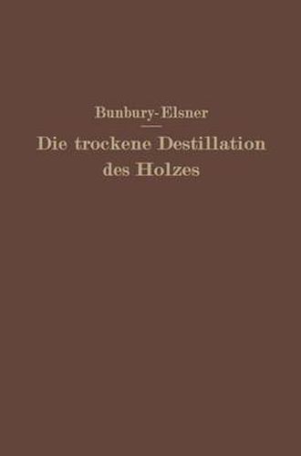 Cover image for Die Trockene Destillation Des Holzes