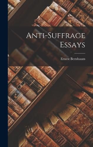 Cover image for Anti-Suffrage Essays
