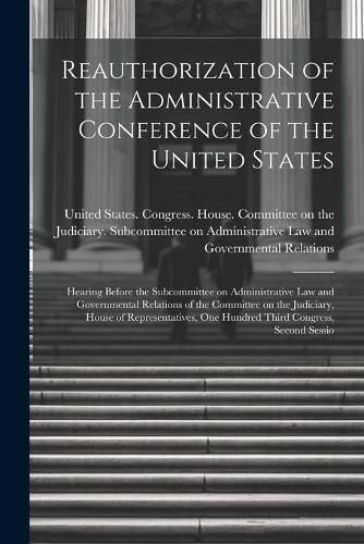 Cover image for Reauthorization of the Administrative Conference of the United States