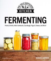 Cover image for Fermenting: Pickles, Kimchi, Kefir, Kombucha, Sourdough, Yogurt, Cheese and More!