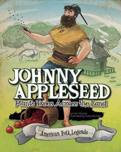 Johnny Appleseed Plants Trees Across the Land