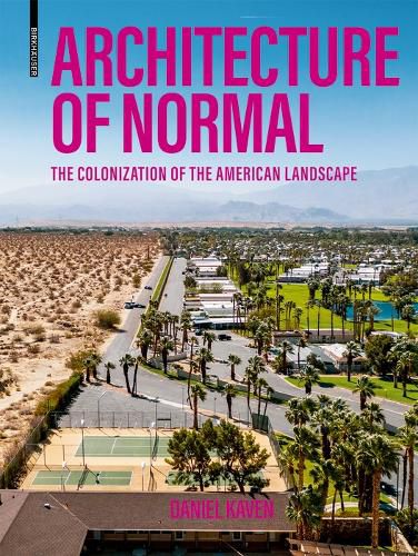 Cover image for Architecture of Normal: The Colonization of the American Landscape