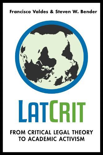 Cover image for LatCrit: From Critical Legal Theory to Academic Activism